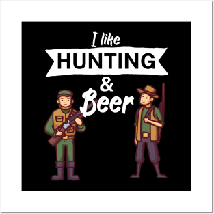 I like hunting and beer Posters and Art